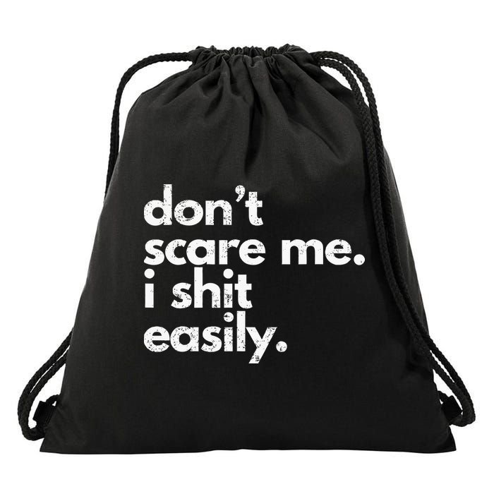 DonT Scare Me I Shit Easily Funny Sarcasm Quote Drawstring Bag