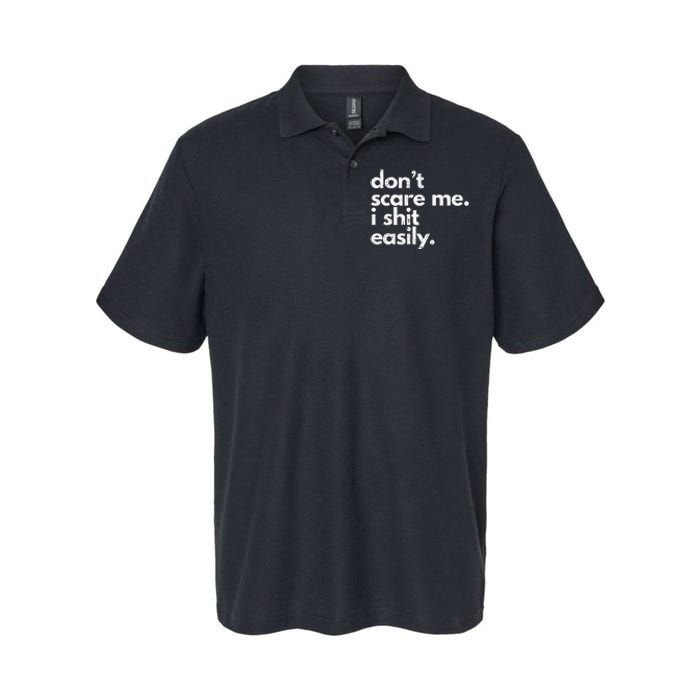 DonT Scare Me I Shit Easily Funny Sarcasm Quote Softstyle Adult Sport Polo