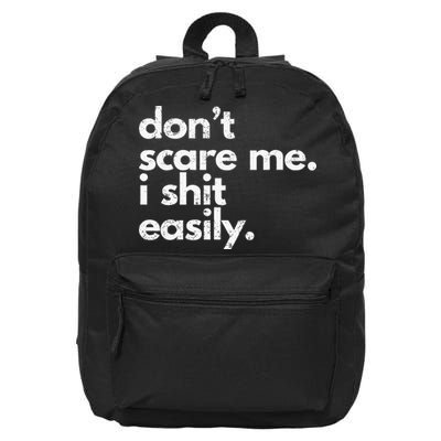 DonT Scare Me I Shit Easily Funny Sarcasm Quote 16 in Basic Backpack