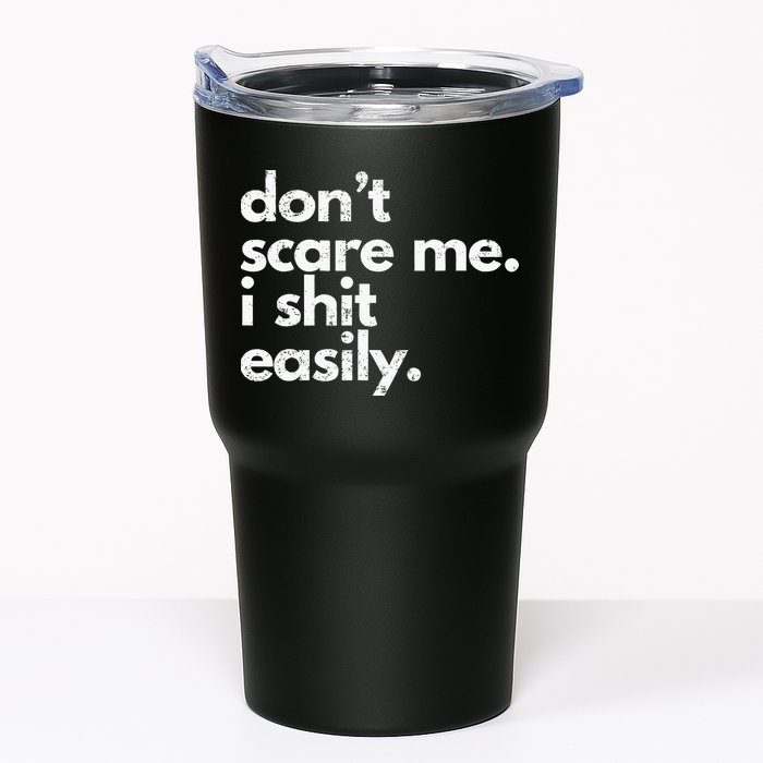 DonT Scare Me I Shit Easily Funny Sarcasm Quote Tumbler