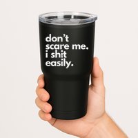 DonT Scare Me I Shit Easily Funny Sarcasm Quote Tumbler