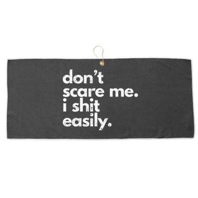 DonT Scare Me I Shit Easily Funny Sarcasm Quote Large Microfiber Waffle Golf Towel