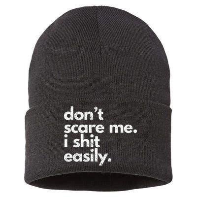 DonT Scare Me I Shit Easily Funny Sarcasm Quote Sustainable Knit Beanie