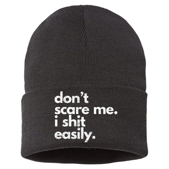 DonT Scare Me I Shit Easily Funny Sarcasm Quote Sustainable Knit Beanie