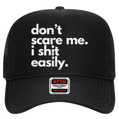 DonT Scare Me I Shit Easily Funny Sarcasm Quote Trucker Hat