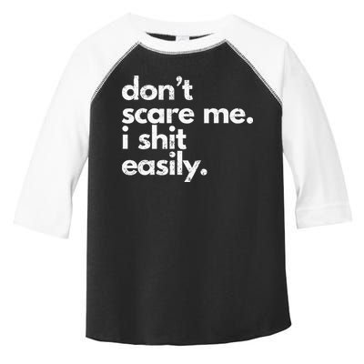 DonT Scare Me I Shit Easily Funny Sarcasm Quote Toddler Fine Jersey T-Shirt