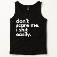DonT Scare Me I Shit Easily Funny Sarcasm Quote Tank Top