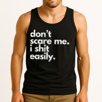 DonT Scare Me I Shit Easily Funny Sarcasm Quote Tank Top