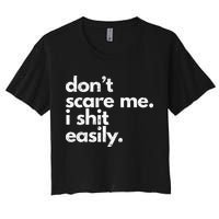 DonT Scare Me I Shit Easily Funny Sarcasm Quote Crop Top