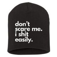 DonT Scare Me I Shit Easily Funny Sarcasm Quote Short Acrylic Beanie