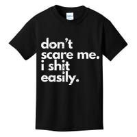 DonT Scare Me I Shit Easily Funny Sarcasm Quote Kids T-Shirt