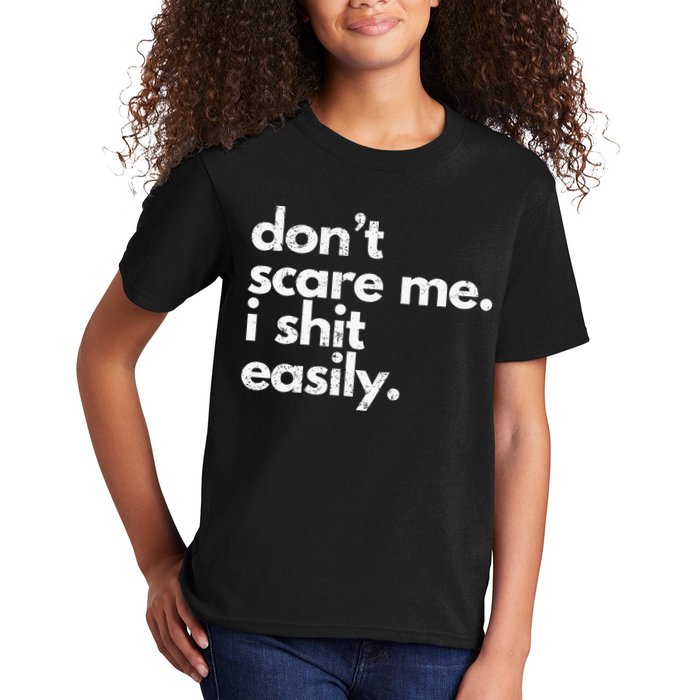 DonT Scare Me I Shit Easily Funny Sarcasm Quote Kids T-Shirt