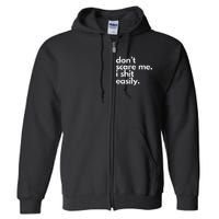 DonT Scare Me I Shit Easily Funny Sarcasm Quote Full Zip Hoodie