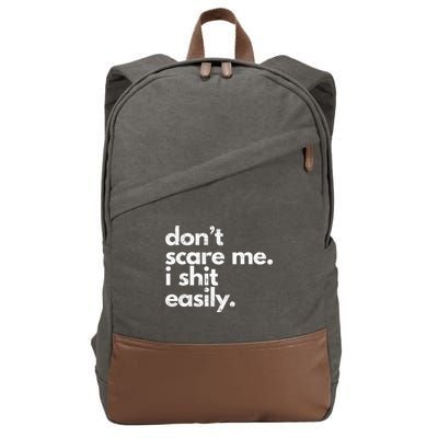 DonT Scare Me I Shit Easily Funny Sarcasm Quote Cotton Canvas Backpack