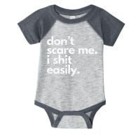 DonT Scare Me I Shit Easily Funny Sarcasm Quote Infant Baby Jersey Bodysuit