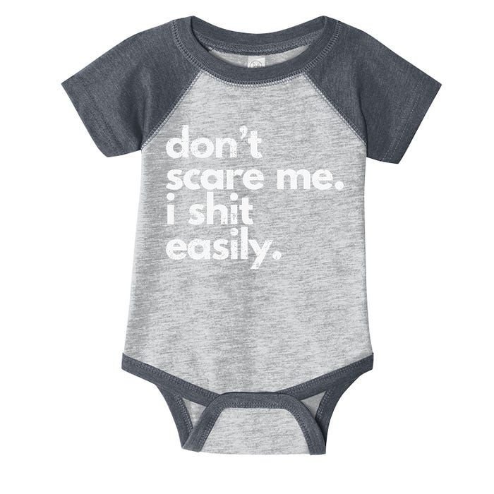 DonT Scare Me I Shit Easily Funny Sarcasm Quote Infant Baby Jersey Bodysuit