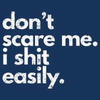 DonT Scare Me I Shit Easily Funny Sarcasm Quote Infant Baby Jersey Bodysuit