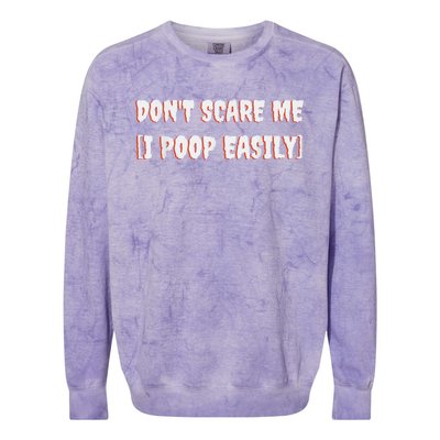 Don't Scare Me I Poop Easily Funny Halloween Joke Costume Colorblast Crewneck Sweatshirt