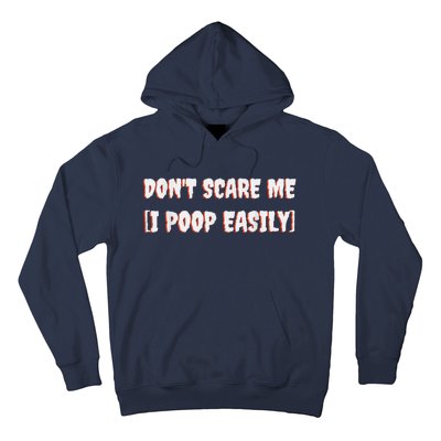 Don't Scare Me I Poop Easily Funny Halloween Joke Costume Hoodie