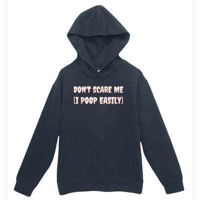 Don't Scare Me I Poop Easily Funny Halloween Joke Costume Urban Pullover Hoodie