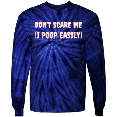 Don't Scare Me I Poop Easily Funny Halloween Joke Costume Tie-Dye Long Sleeve Shirt