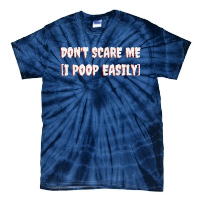 Don't Scare Me I Poop Easily Funny Halloween Joke Costume Tie-Dye T-Shirt