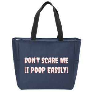 Don't Scare Me I Poop Easily Funny Halloween Joke Costume Zip Tote Bag