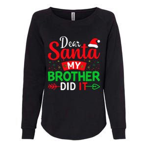 Dear Santa My Brother Did It Womens California Wash Sweatshirt