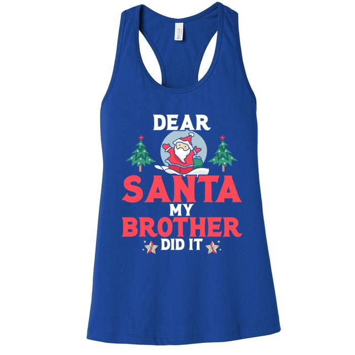 Dear Santa My Brother Did It Cool Gift Women's Racerback Tank