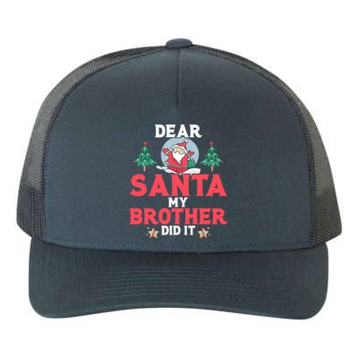 Dear Santa My Brother Did It Cool Gift Yupoong Adult 5-Panel Trucker Hat