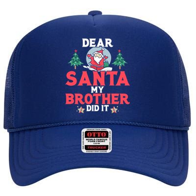 Dear Santa My Brother Did It Cool Gift High Crown Mesh Back Trucker Hat