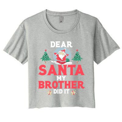 Dear Santa My Brother Did It Cool Gift Women's Crop Top Tee