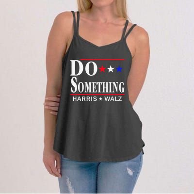 Do Something Michelle Obama Kamala Harris Tim Walz 2024 Gift Women's Strappy Tank