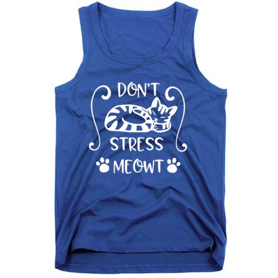 Dont Stress Meowt Kitten Funny Quote Meaningful Gift Tank Top