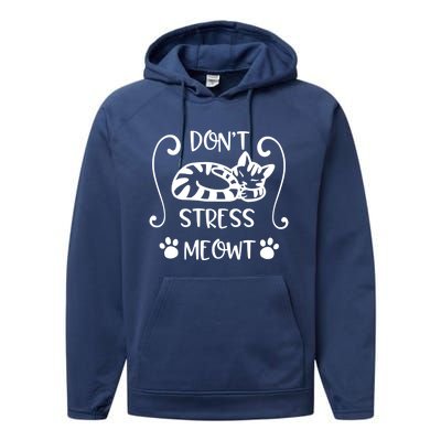 Dont Stress Meowt Kitten Funny Quote Meaningful Gift Performance Fleece Hoodie