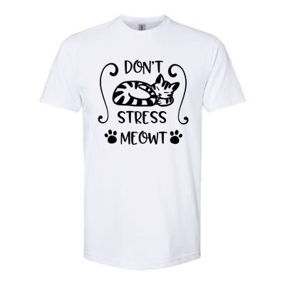 Dont Stress Meowt Kitten Funny Quote Meaningful Gift Softstyle CVC T-Shirt