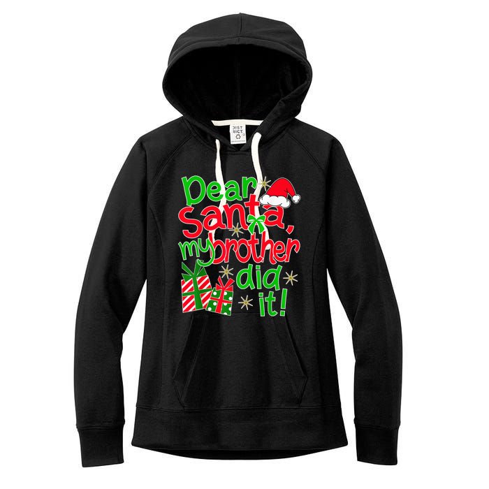 Dear Santa My Brother Did It - Christmas Family Designs Women's Fleece Hoodie