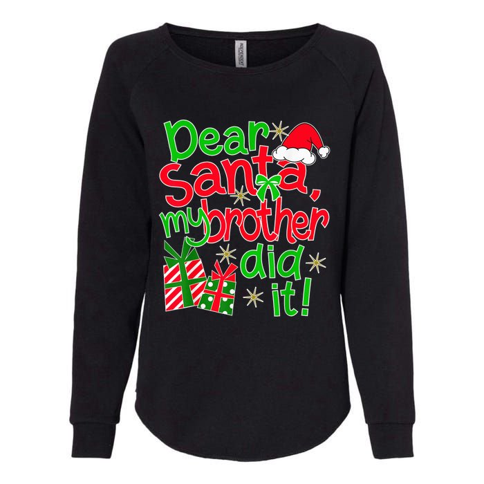 Dear Santa My Brother Did It - Christmas Family Designs Womens California Wash Sweatshirt