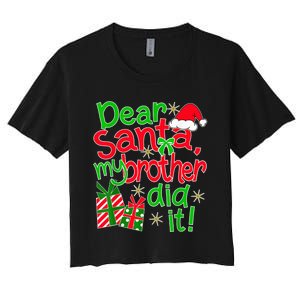 Dear Santa My Brother Did It - Christmas Family Designs Women's Crop Top Tee