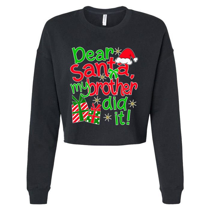 Dear Santa My Brother Did It - Christmas Family Designs Cropped Pullover Crew