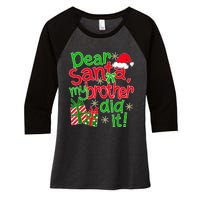 Dear Santa My Brother Did It - Christmas Family Designs Women's Tri-Blend 3/4-Sleeve Raglan Shirt