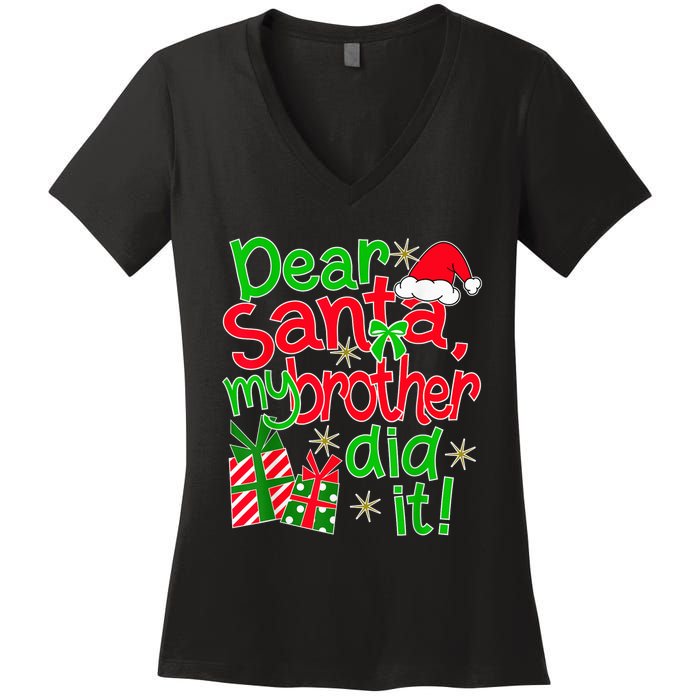 Dear Santa My Brother Did It - Christmas Family Designs Women's V-Neck T-Shirt