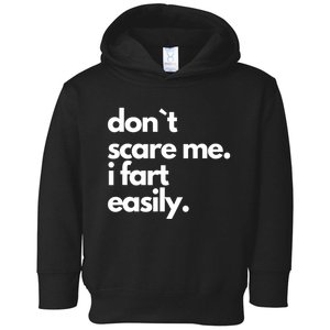 Dont Scare Me I Fart Easily Toddler Hoodie