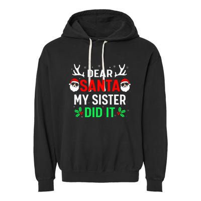 Dear Santa My Sister Did it Funny Christmas Garment-Dyed Fleece Hoodie