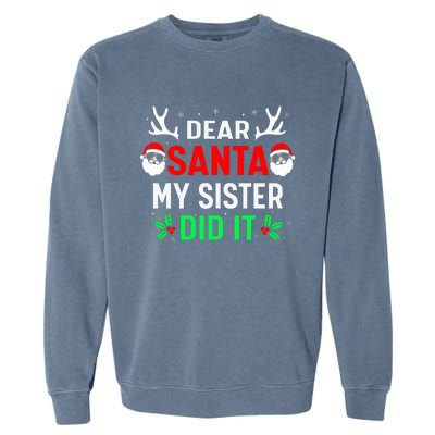 Dear Santa My Sister Did it Funny Christmas Garment-Dyed Sweatshirt