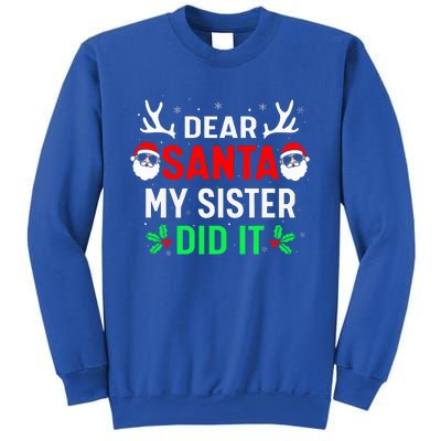 Dear Santa My Sister Did it Funny Christmas Sweatshirt