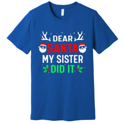 Dear Santa My Sister Did it Funny Christmas Premium T-Shirt