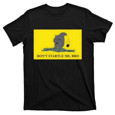 DonT Startle Me Bro Funny Squirrel T-Shirt