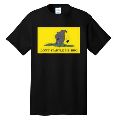 DonT Startle Me Bro Funny Squirrel Tall T-Shirt