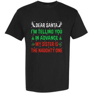 Dear Santa My Sister Is The Naughty One Funny Christmas Garment-Dyed Heavyweight T-Shirt